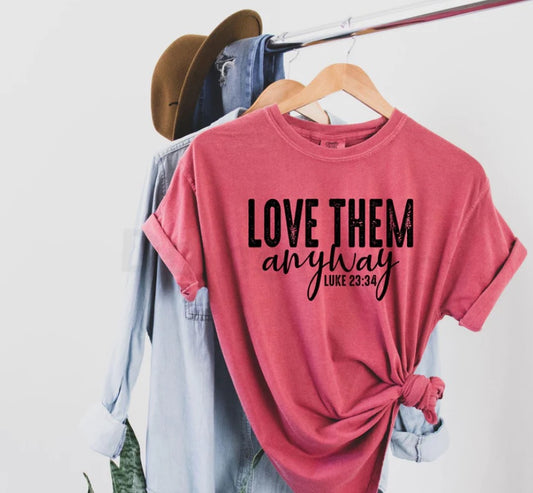 Love them Anyway Luke 23:24 - Comfort Color tee